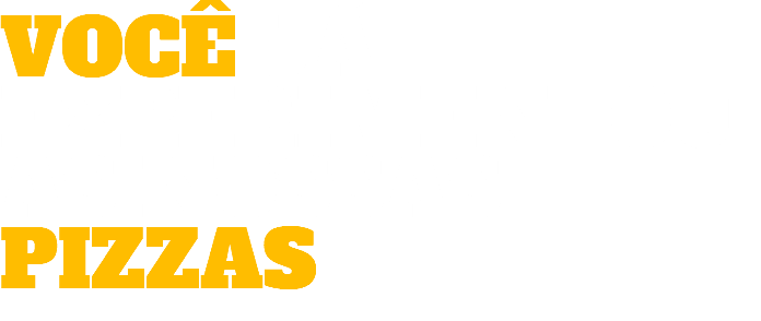 VOCÊ JÁ EXPERIMENTOU AS NOSSAS PIZZAS